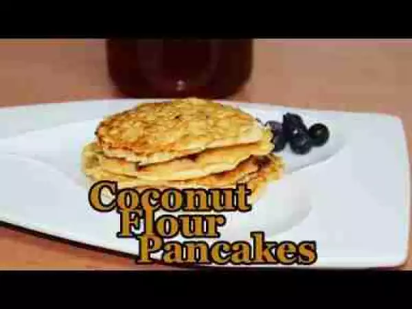 Video: Coconut Flour Pancakes Recipe